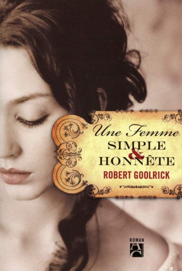 Une femme simple et honnête ⇜ Robert Goolrick