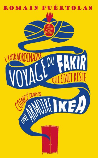 L’extraordinaire voyage du fakir qui était resté coincé dans une armoire Ikéa ⇜ Romain Puértolas