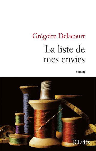 La liste de mes envies ⇜ Grégoire Delacourt
