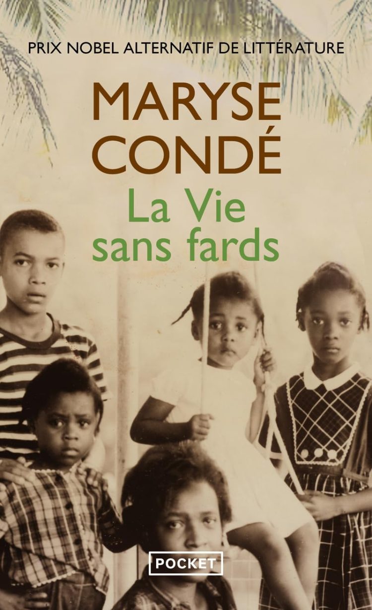 La vie sans fards ⇜ Maryse Condé