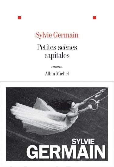 Petites scènes capitales, de Sylvie Germain